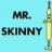 Mr. Skinny